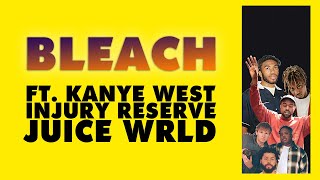 BROCKHAMPTON  BLEACH ft Kanye West Injury Reserve Juice WRLD Mashup [upl. by Roana]