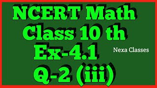 Ex41 Q2 iii Class 10th Math  Chapter 4  NCERT  Class 10th Math [upl. by Marlie]