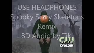 Spooky Scary Skeletons Remix 8D Audio USE HEADPHONES [upl. by Esoranna]