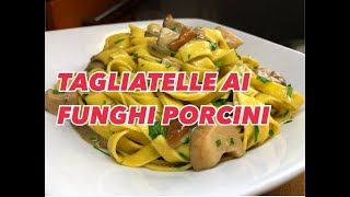 TAGLIATELLE AI FUNGHI PORCINI CUCINANDOMELAGODO [upl. by Bugbee624]