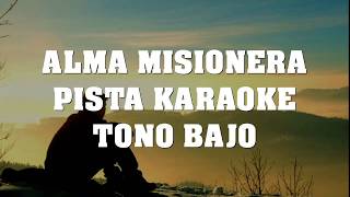 Alma Misionera PISTA KARAOKE TONO BAJO [upl. by Naesar627]