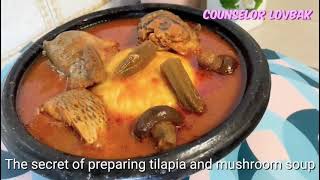 The secret of preparing tilapia and mushroom soup Ghana🇬🇭🇬🇭 [upl. by Koffler738]