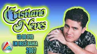 Cristiano Neves cd do Dvd Irecê Bahia 2007 patrocine o canal com Pix 75998319224 [upl. by Eneleuqcaj]