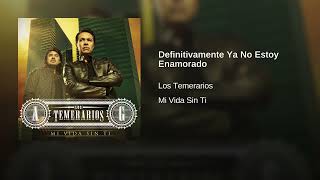 Los Temerarios  Definitivamente Ya No Estoy Enamorado Audio [upl. by Skyla152]