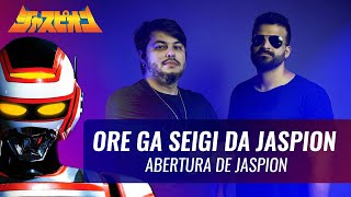 JASPION ABERTURA  ORE GA SEIGI DA JASPION 巨獣特捜ジャスピオン  João Barros Ft Hyan Mesquita [upl. by Nalorac192]