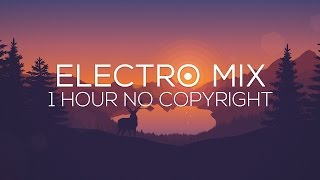 Ultimate No Copyright Music Mix 1 Hour Free Electro Music [upl. by Alehtse]