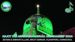 NAATIYAA MUSHAIRA PART1 ANNUAL URS SHAREEF ARCOT DARGAH 2024 VIJAYPURAKARNATAKA [upl. by Enihpesoj]