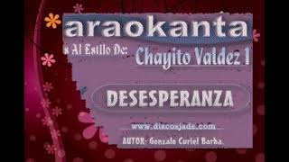 DESESPERANZA KARAOKE CHAYITO VALDEZ [upl. by Anaili424]