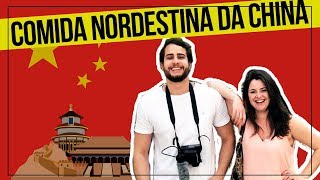 Comida Nordestina da China  Culinária Chinesa do Nordeste [upl. by Nelie283]