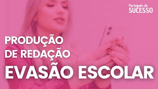 Produção de uma redação completa sobre EVASÃO ESCOLAR  MODELO ACAFE [upl. by Naleag779]