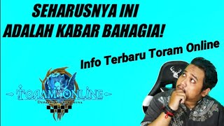 SEHARUSNYA KITA SEMUA BAHAGIA LIHAT HAL INI TAPI      TORAM ONLINE [upl. by Lenore]