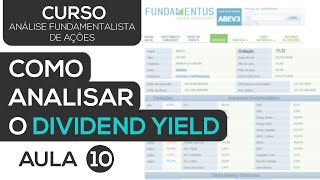 COMO ANALISAR O DIVIDEND YIELD DE UMA EMPRESA  CURSO ANÁLISE FUNDAMENTALISTA DE AÇÕES  AULA 10 [upl. by Anitnas]