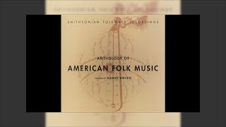 VA  Anthology Of American Folk Music Mix 1 [upl. by Huntlee]