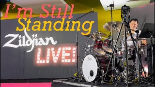 Zildjian Drum Clinic  Im Still Standing Drum Cover [upl. by Ibot]