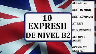 Invata engleza  10 EXPRESII de nivel B2 [upl. by Apfel]