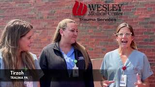 Wesley Medical Center Trauma Services  Whats Your Why [upl. by Eluk]