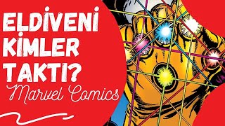 Sonsuzluk Eldivenini Kimler Taşıdı  Marvel Comics [upl. by Jerol]