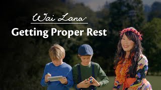 Getting Proper Rest  Wai Lana [upl. by Eneroc]