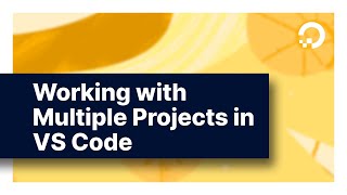 Working with Multiple Projects in VS Code [upl. by Aileve]