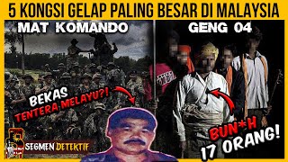 5 KUMPULAN KONGSI GELAP PALING BESAR PERNAH WUJUD DI MALAYSIA [upl. by Yared]