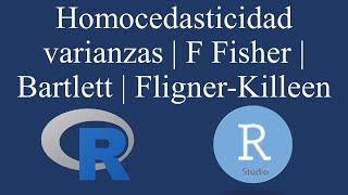 Homocedasticidad varianzas pruebas de F Fisher Bartlett FlignerKilleen [upl. by Grati]