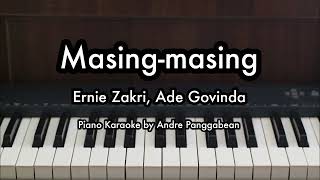 Masingmasing  Ernie Zakri ft Ade Govinda  Piano Karaoke by Andre Panggabean [upl. by Ardnossak]