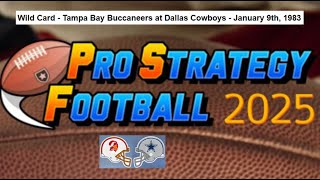 Pro Strategy Football 2025  First look 1982 Buccaneers vs Cowboys Wild Card Game [upl. by Lyssa887]