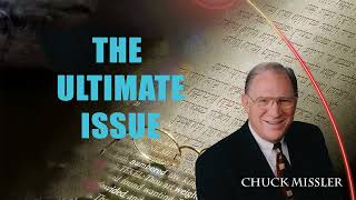 The Ultimate Issue  Pastor Chuck Missler [upl. by Rocray]