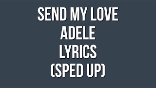 Send my love  Adele  lyrics sped up [upl. by Pate]