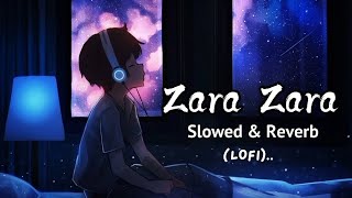 Zara Zara Bahekta Hai  Slowed  reverb  Hindi Version  Latest Hindi Lofi LofiGirl LofiHDMI [upl. by Ayarahs]