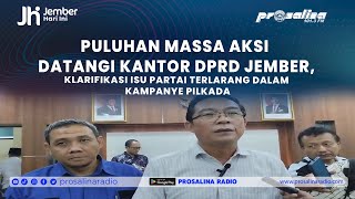 Puluhan Massa Aksi Datangi Kantor DPRD Jember Klarifikasi Isu Partai Terlarang Dalam Kampanye Pilka [upl. by Tsew526]