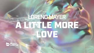 Loreno Mayer  A Little More Love [upl. by Akemet]