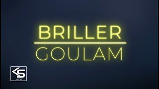 Goulam  Briller Lyric Video [upl. by Ognimod]