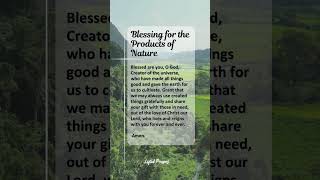 Let us pray Blessing for the Products of Nature  Good Stewards of Nature ThankYouJesus Nature [upl. by Landbert]