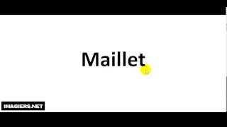 How to pronounce Maillet [upl. by Notlimah]