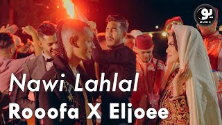 Rooofa X Eljoee  Nawi Lahlal Official Music Video [upl. by Nossah844]