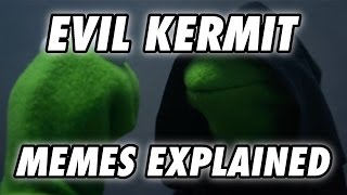 Memes Explained EVIL KERMIT [upl. by Yht449]