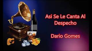 LETRA  Asi se le canta al despecho  Dario Gomes [upl. by Araid]