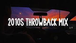 2010s throwback mix nostalgia playlist [upl. by Ebaj]