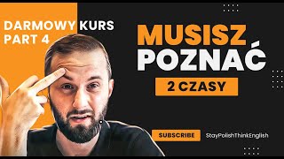 DARMOWY KURS PART 4  Musisz poznać 2 czasy  WYMOWA [upl. by Ahsekim]