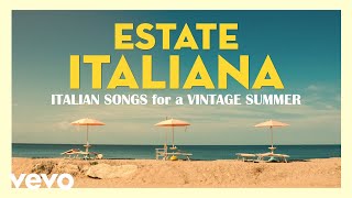 summer  ESTATE ITALIANA  Italian Songs for a Vintage Summer [upl. by Nosiddam]