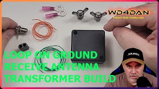 Loop on Ground LoG Antenna Isolation Transformer Build  Save Money [upl. by Eleanor693]