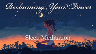 Reclaiming Your Power While You Sleep Tonight Guided Meditation [upl. by Anidem]