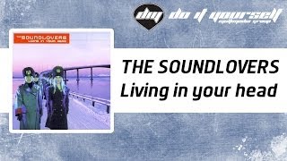 THE SOUNDLOVERS  Living in your head Official [upl. by Lauren337]