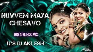 NUVVEM MAYA CHESAVO BREATHLESS MIX Dj Aklesh Nirmal [upl. by Ynnep]