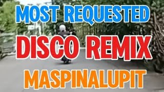 🇵🇭DISCO REMIX MOST REQUESTED MASPINALUPIT BandidongHamog [upl. by Mientao]