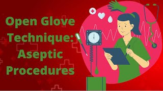 Open Glove Technique Aseptic Procedures [upl. by Isola]