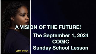 quotA Vision of the Futurequot COGIC Sunday school lesson for Sept 1 2024 Jeremiah 3013 1822 [upl. by Kramer]