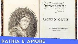 quotUltime Lettere di Jacopo Ortisquot Ugo Foscolo 1802 Letteratura Italiana [upl. by Camus]