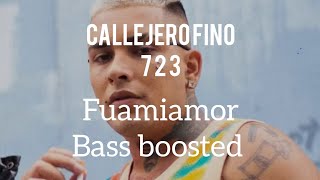 Callejero Fino  Fuamiamor Bass boosted [upl. by Ruyam]